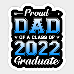 Proud Dad Of A Class Of 2022 Graduate Senior Graduation Sticker